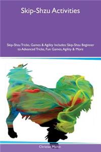 Skip-Shzu Activities Skip-Shzu Tricks, Games & Agility Includes