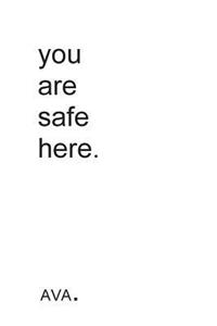 you are safe here.