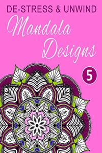 De-Stress and Unwind Mandala Designs