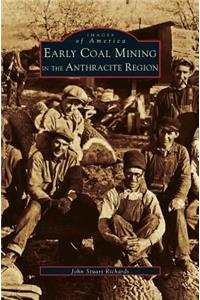 Early Coal Mining in the Anthracite Region