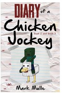 Diary of a Chicken Jockey, Book 2 and Book 3