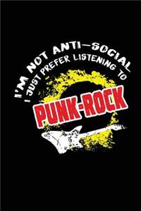 I'm Not Anti-social I Just Prefer Punk-Rock