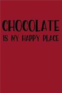 Chocolate Is My Happy Place