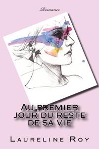 Au Premier Jour Du Reste de Sa Vie