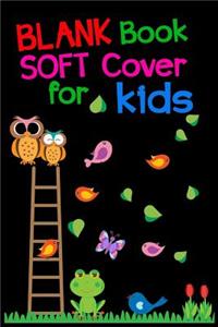 Blank Book Soft Cover For Kids