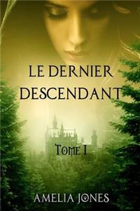 Le Dernier Descendant: Tome I