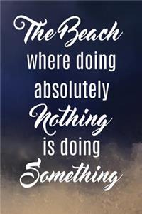 The Beach Where Doing Absolutely Nothing Is Doing Something