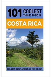 Costa Rica Travel Guide: 101 Coolest Things to Do in Costa Rica (Central America Travel, Costa Rica Tours, Backpacking Costa Rica, Costa Rica Guide)