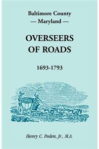 Baltimore County, Maryland, Overseers of Roads 1693-1793