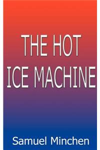 Hot Ice Machine