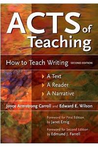 Acts of Teaching: How to Teach Writing: A Text, a Reader, a Narrative