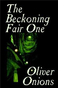The Beckoning Fair One by Oliver Onions, Fiction, Horror