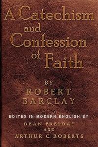 A Catechism and Confession of Faith