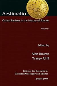 Aestimatio: Critical Reviews in the History of Science (Volume 1)