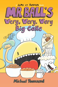 Mr. Ball's Very, Very, Very Big Cake