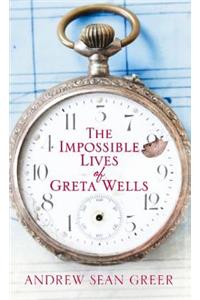 Impossible Lives of Greta Wells