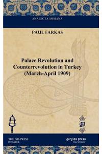 Palace Revolution and Counterrevolution in Turkey (March-April 1909)
