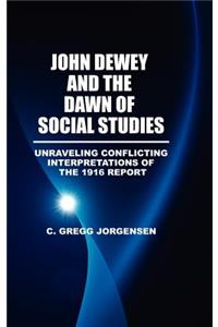 John Dewey and the Dawn of Social Studies