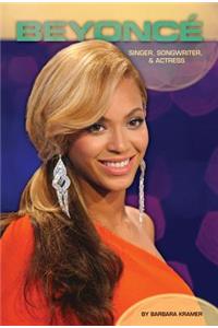 Beyoncé Singer, Songwriter, & Actress