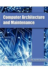 Computer Architecture and Maintenance