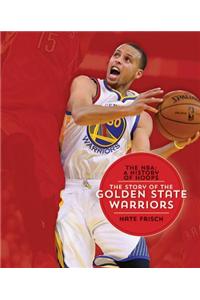 The NBA: A History of Hoops: The Story of the Golden State Warriors