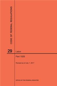 Code of Federal Regulations Title 29, Labor, Parts 1926, 2017
