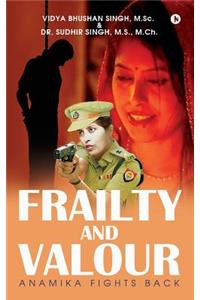 Frailty and Valour