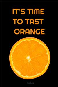 IT'S TIME TO TAST ORANGE Composition Notebook