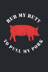 Rub My Butt To Pull My Pork