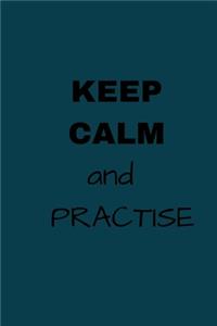 Keep Calm and Practise