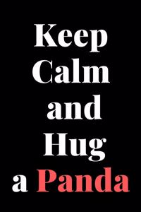 Keep Calm and Hug a Panda