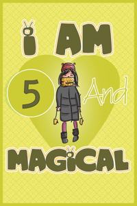 I am 5 and magical