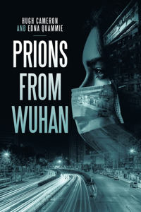 Prions from Wuhan