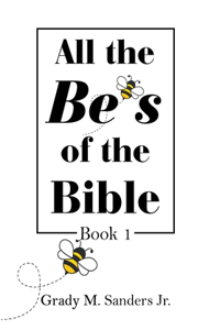 All the Be's of the Bible