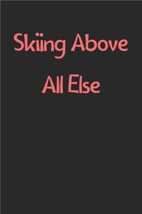 Skiing Above All Else