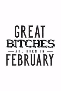 Great Bitches Are Born In February