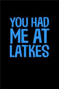 You Had Me At Latkes