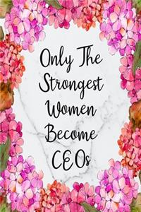 Only The Strongest Women Become CEOs