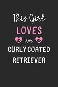 This Girl Loves Her Curly Coated Retriever