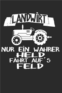 Landwirt nur ein wahrer Held fährt aufs Feld