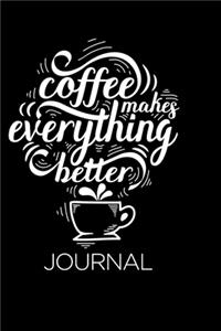 Coffee makes everything Better Journal