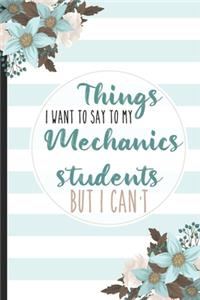 Things I Want To Say To My Mechanics Students But I Can't