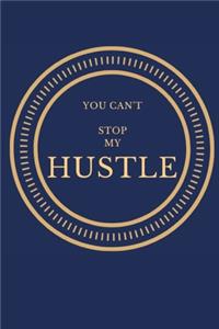 You Can't Stop My Hustle