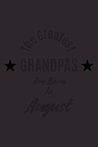 The Greatest Grandpas Are Born In August