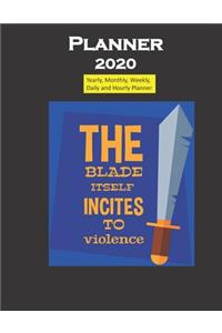 Planner 2020 The blade itself incites to violence quote