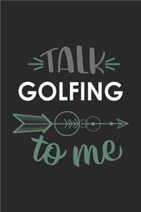 Talk GOLFING To Me Cute GOLFING Lovers GOLFING OBSESSION Notebook A beautiful