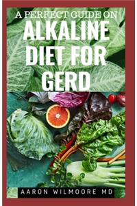 Perfect Guide on Alkaline Diet for Gerd