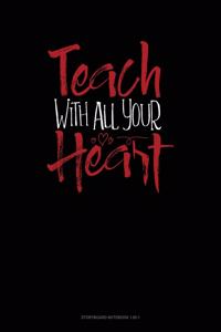 Teach With All You Heart