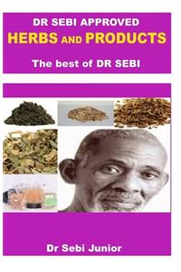 Dr Sebi Approved Herbs and Products. the Best of Dr Sebi