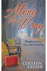 Along the Way: Thoughts on Love, Loss, and Caregiving